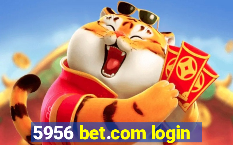 5956 bet.com login